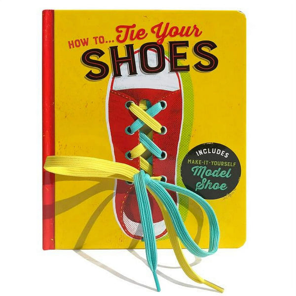 How To...Tie Your Shoes (Board Book)