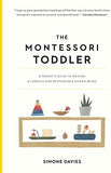 The Montessori Toddler: A Parent’s Guide to Raising a Curious and Responsible Human Being